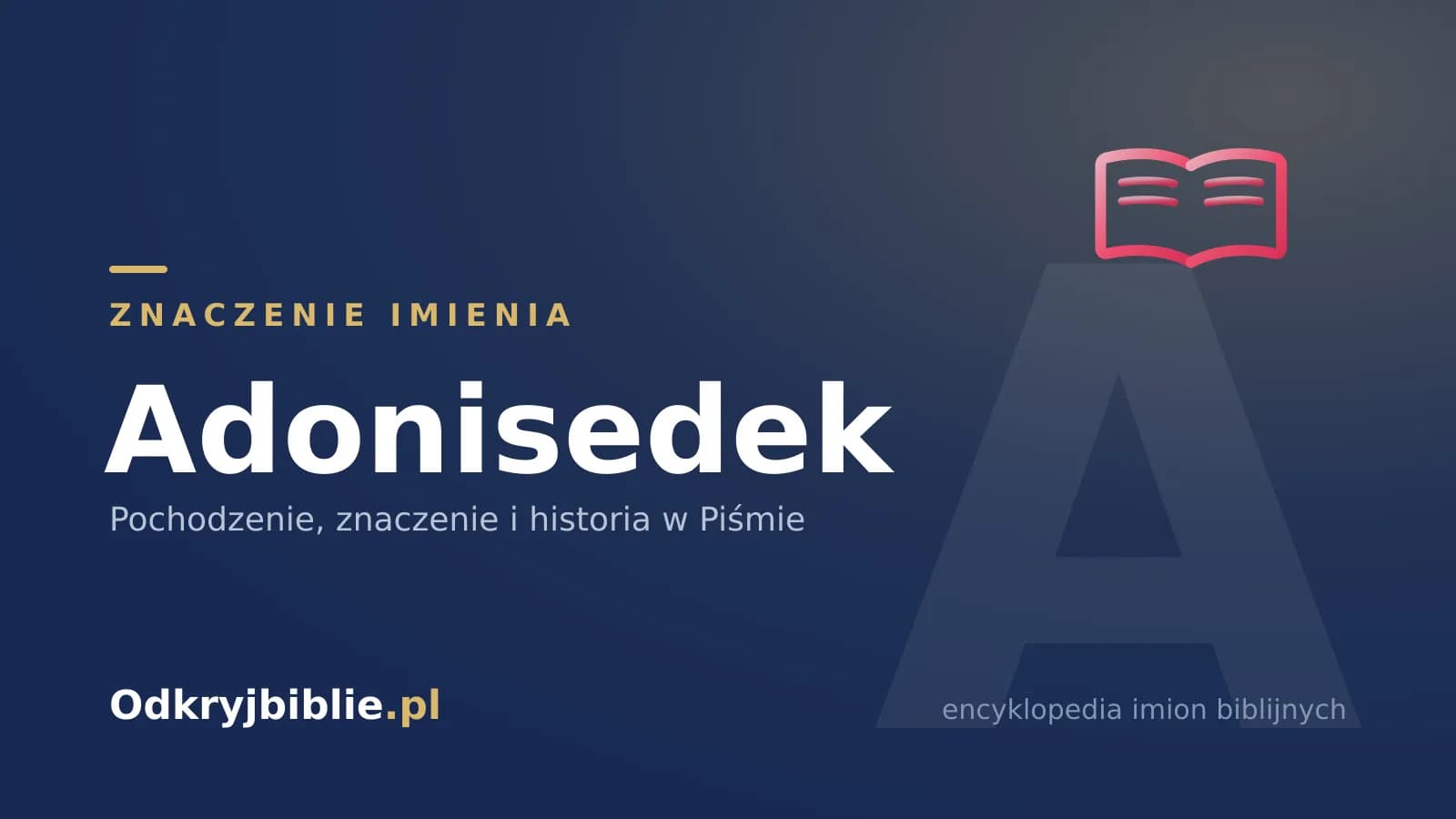 Znaczenie imienia Adonisedek