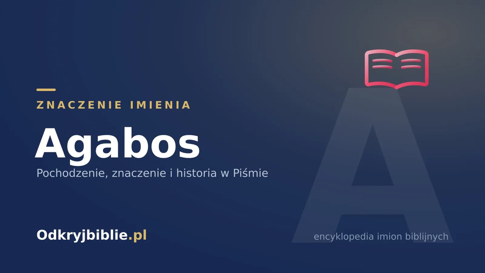 Znaczenie imienia Agabos