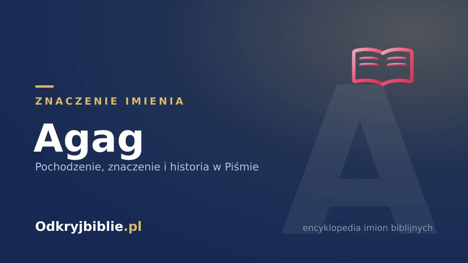 Znaczenie imienia Agag