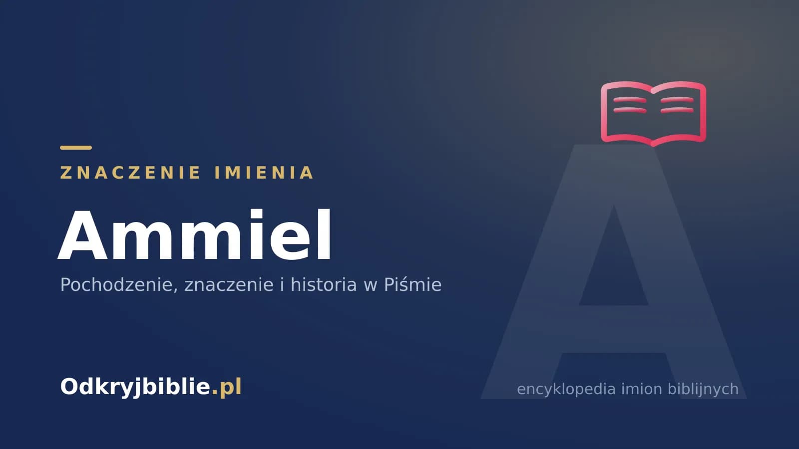 Znaczenie imienia Ammiel