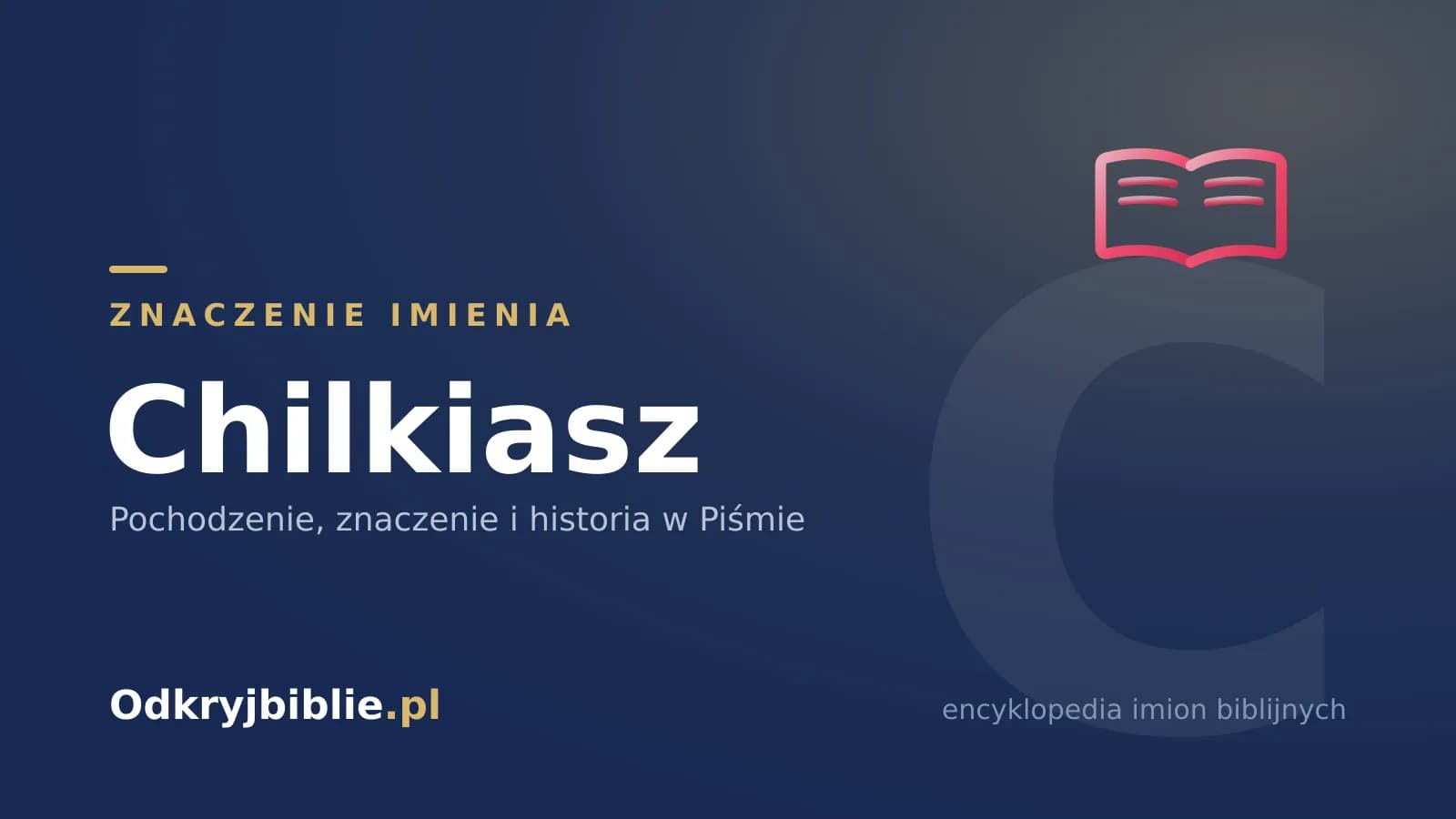 Znaczenie imienia Chilkiasz
