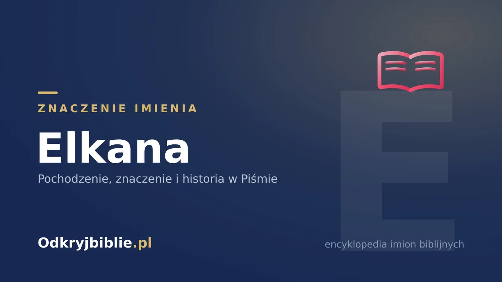 Znaczenie imienia Elkana