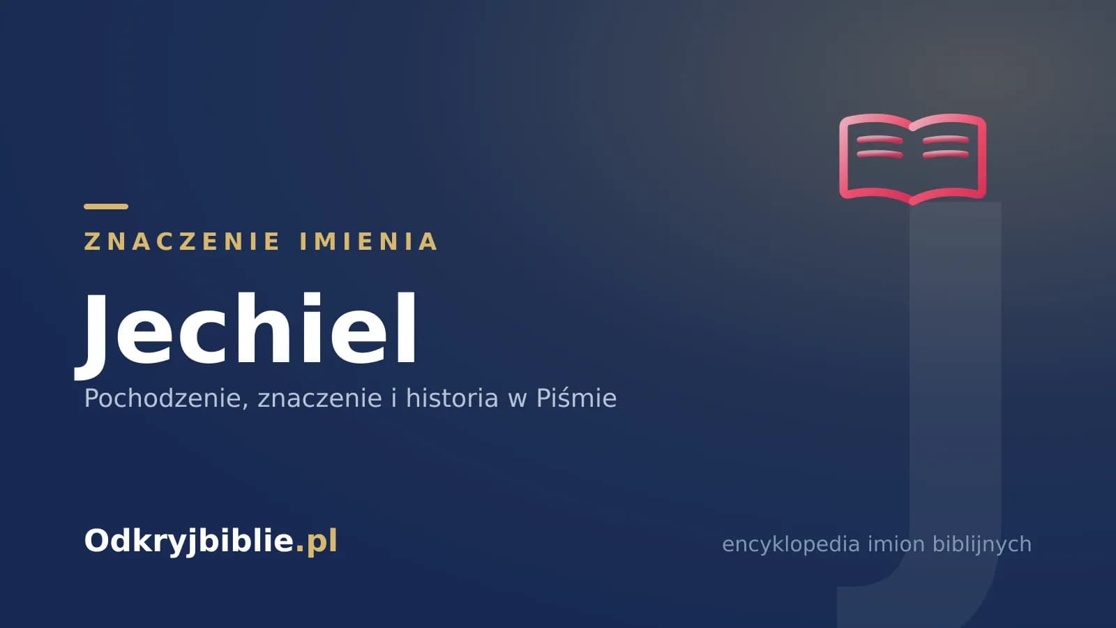 Znaczenie imienia Jechiel