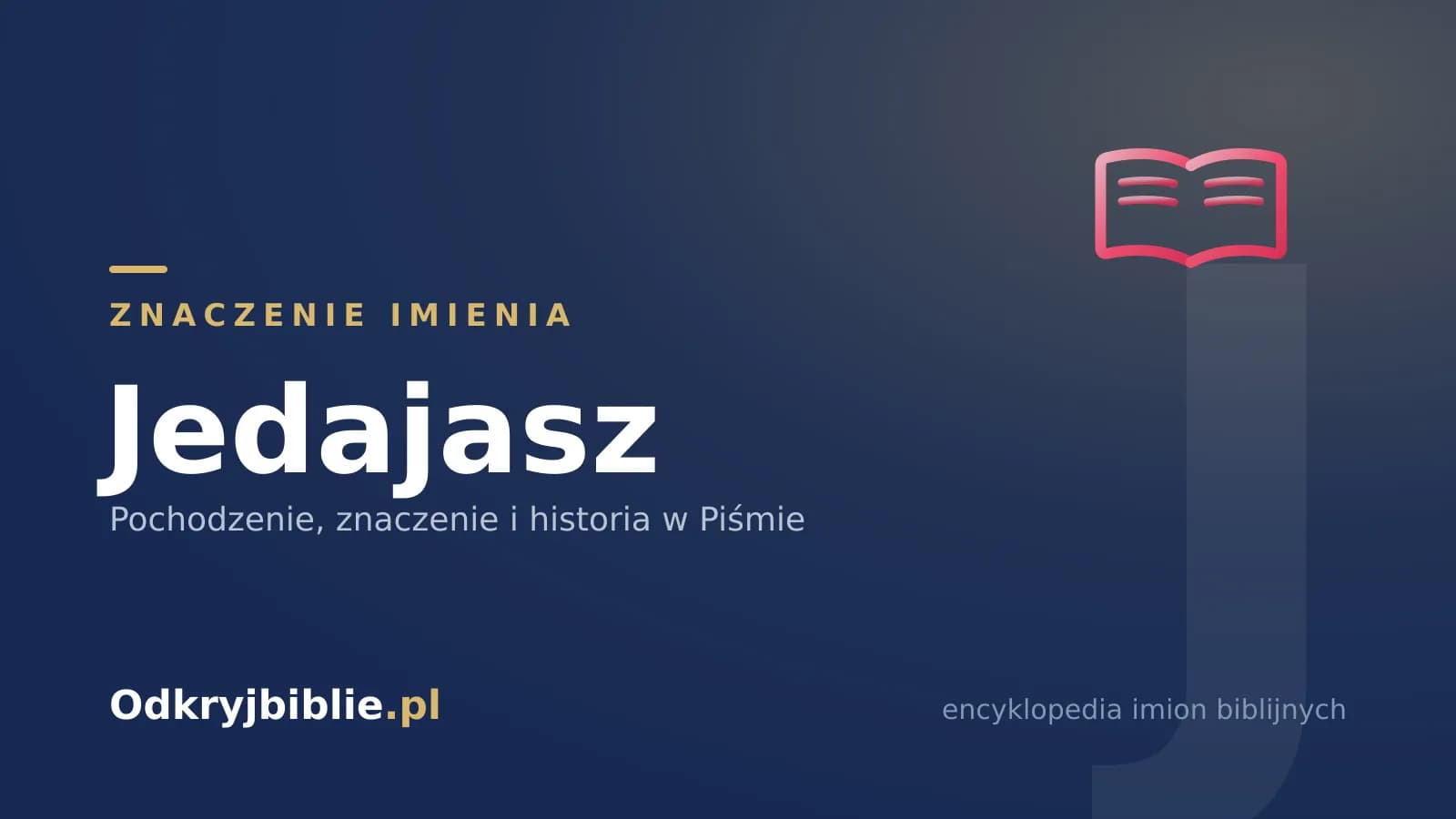 Znaczenie imienia Jedajasz