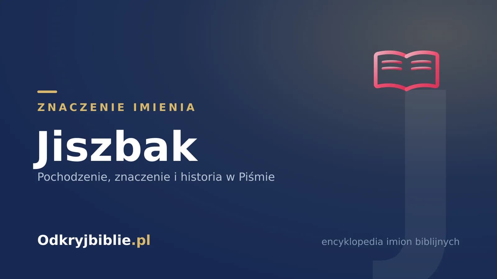 Znaczenie imienia Jiszbak