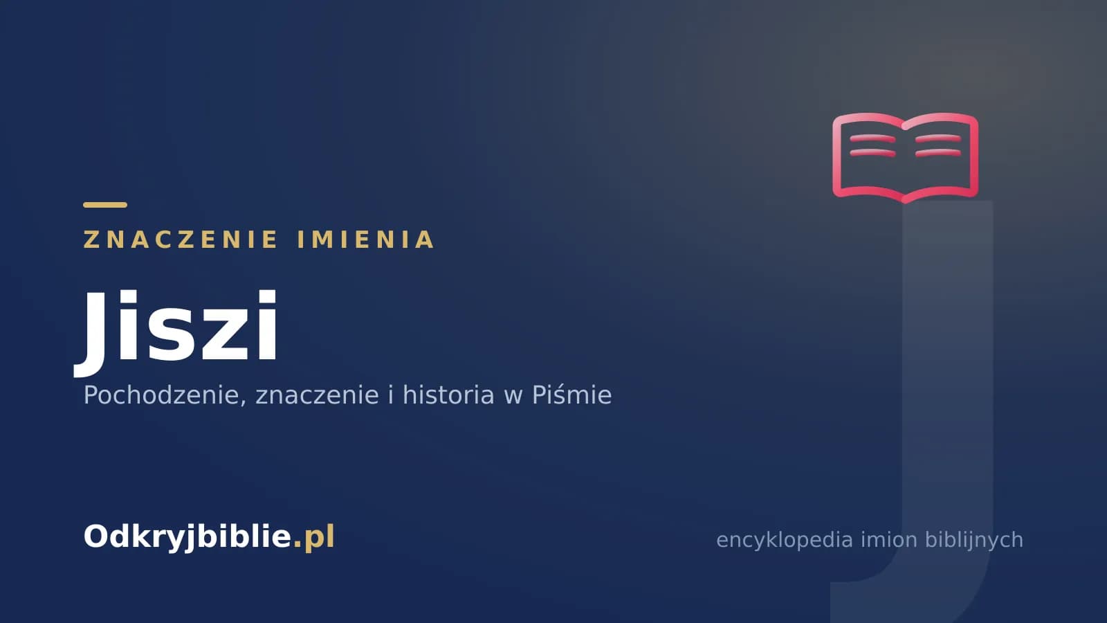Znaczenie imienia Jiszi