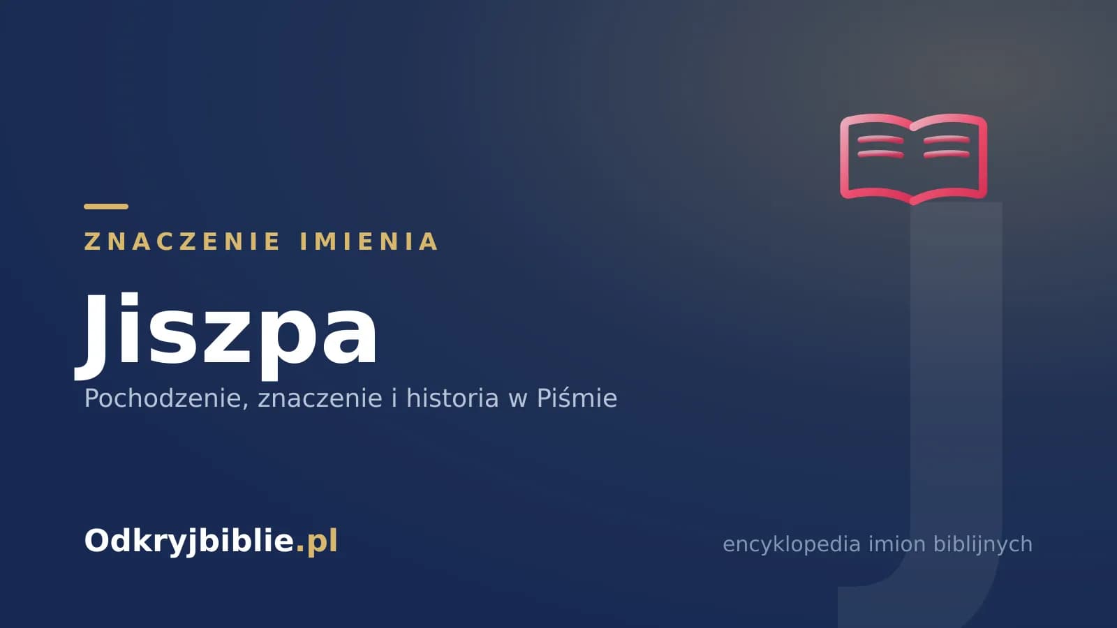 Znaczenie imienia Jiszpa