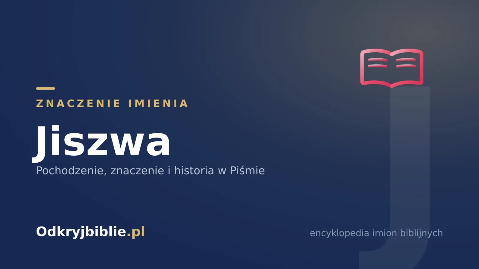 Znaczenie imienia Jiszwa