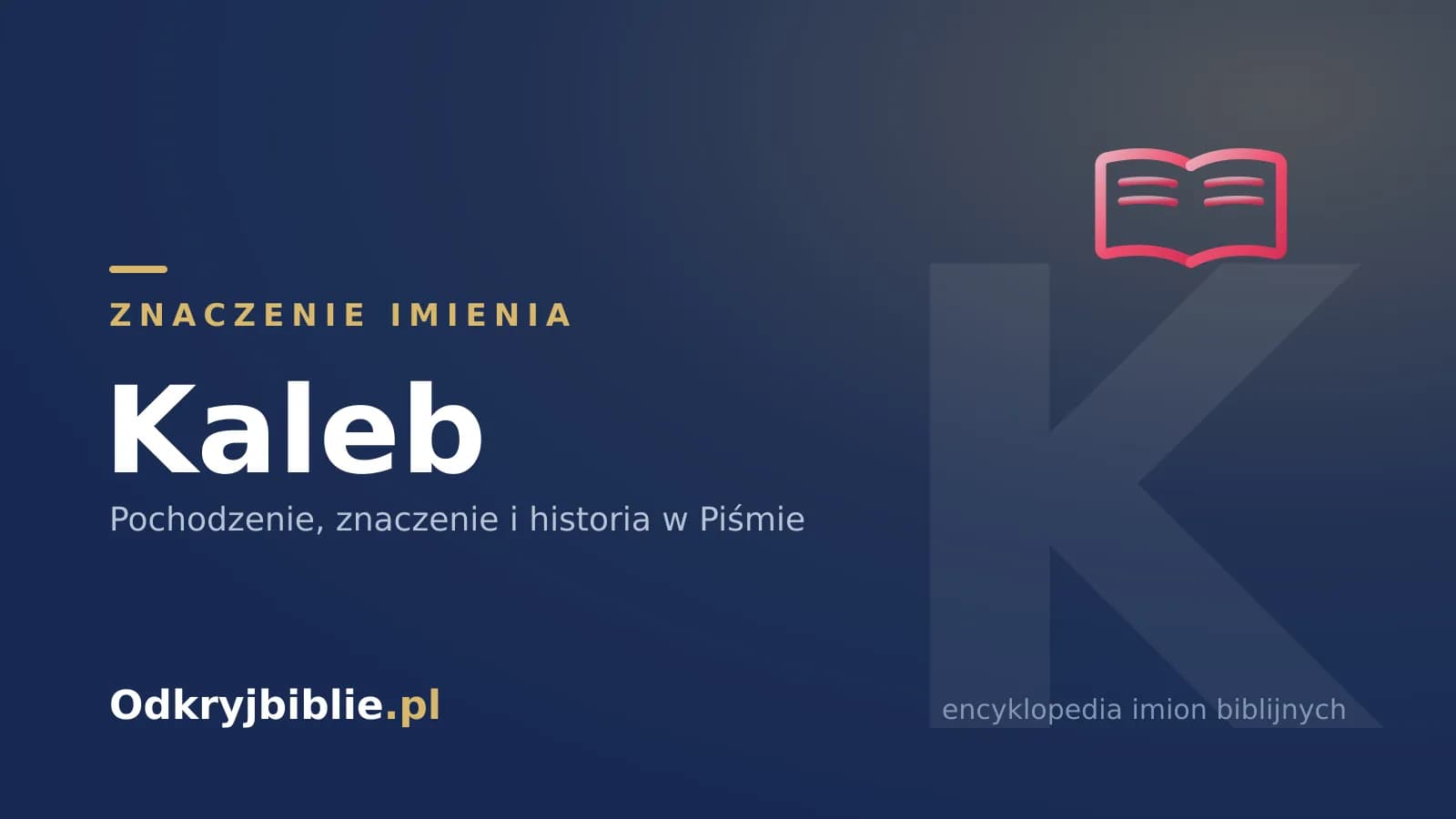 Znaczenie imienia Kaleb