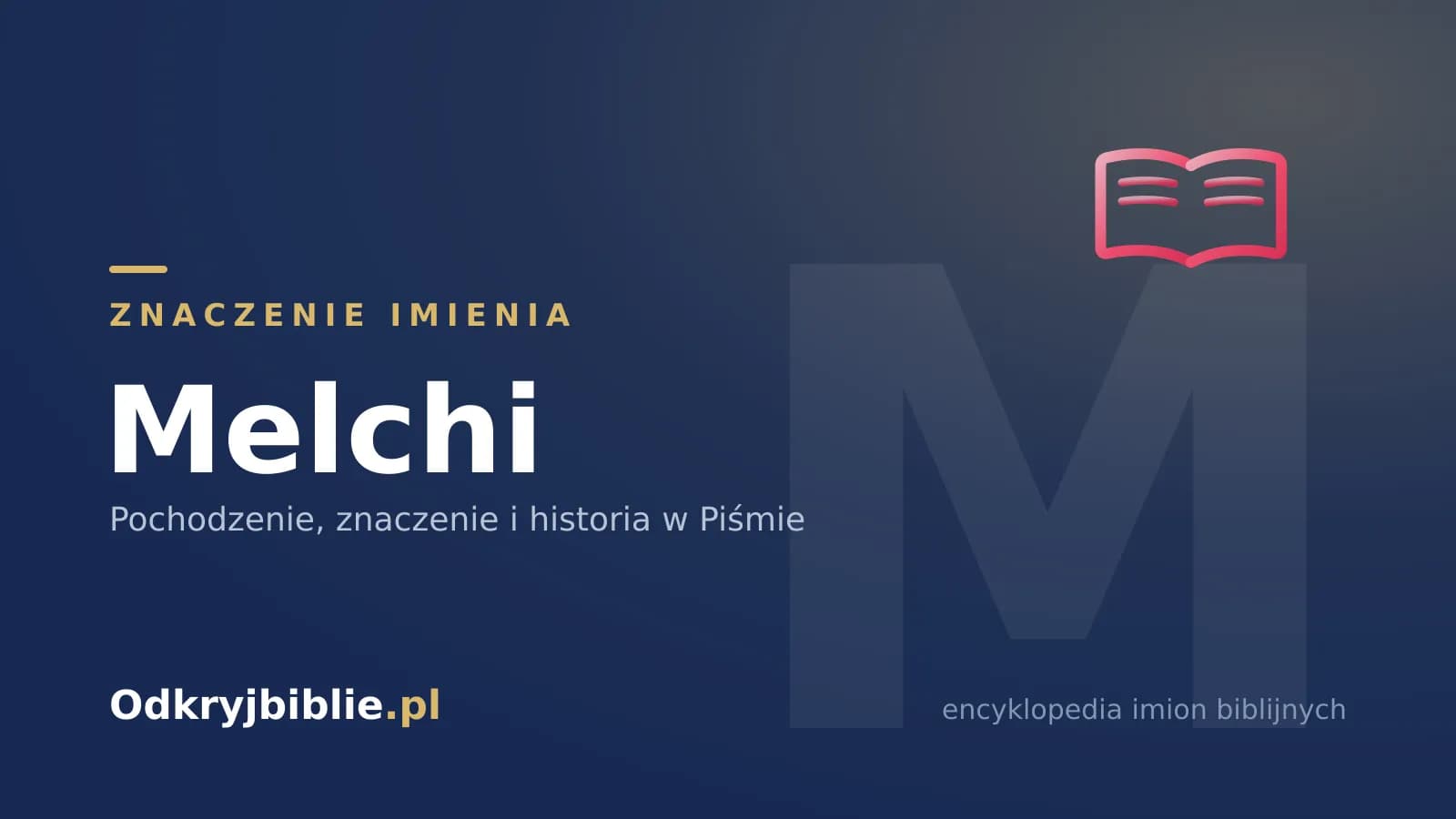 Znaczenie imienia Melchi