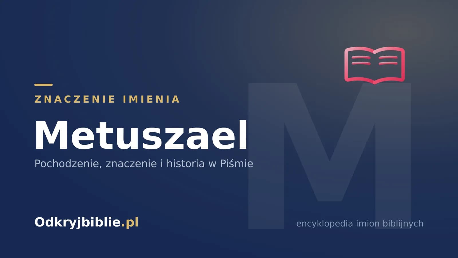 Znaczenie imienia Metuszael