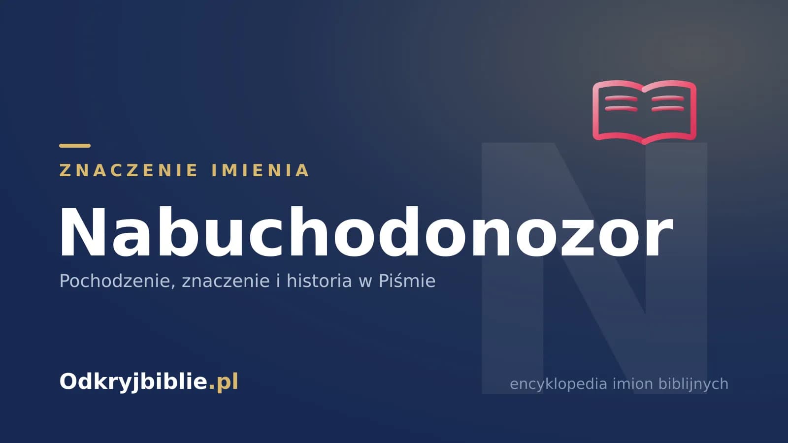 Znaczenie imienia Nabuchodonozor