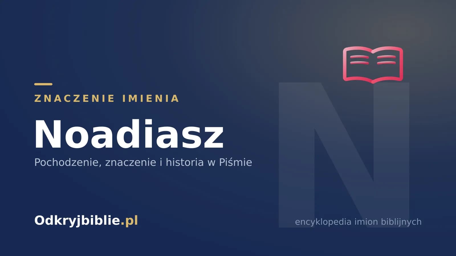 Znaczenie imienia Noadiasz