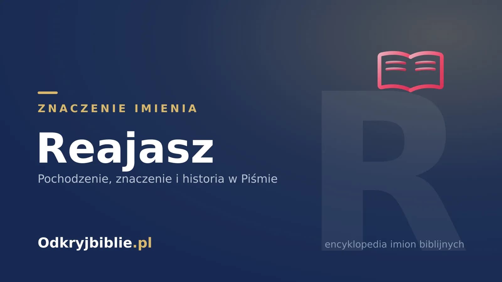 Znaczenie imienia Reajasz