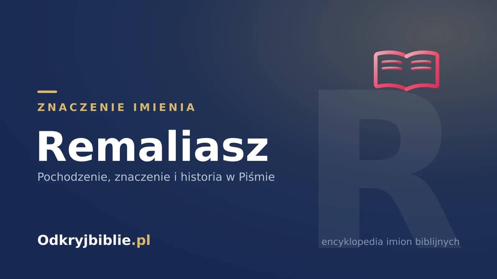 Znaczenie imienia Remaliasz