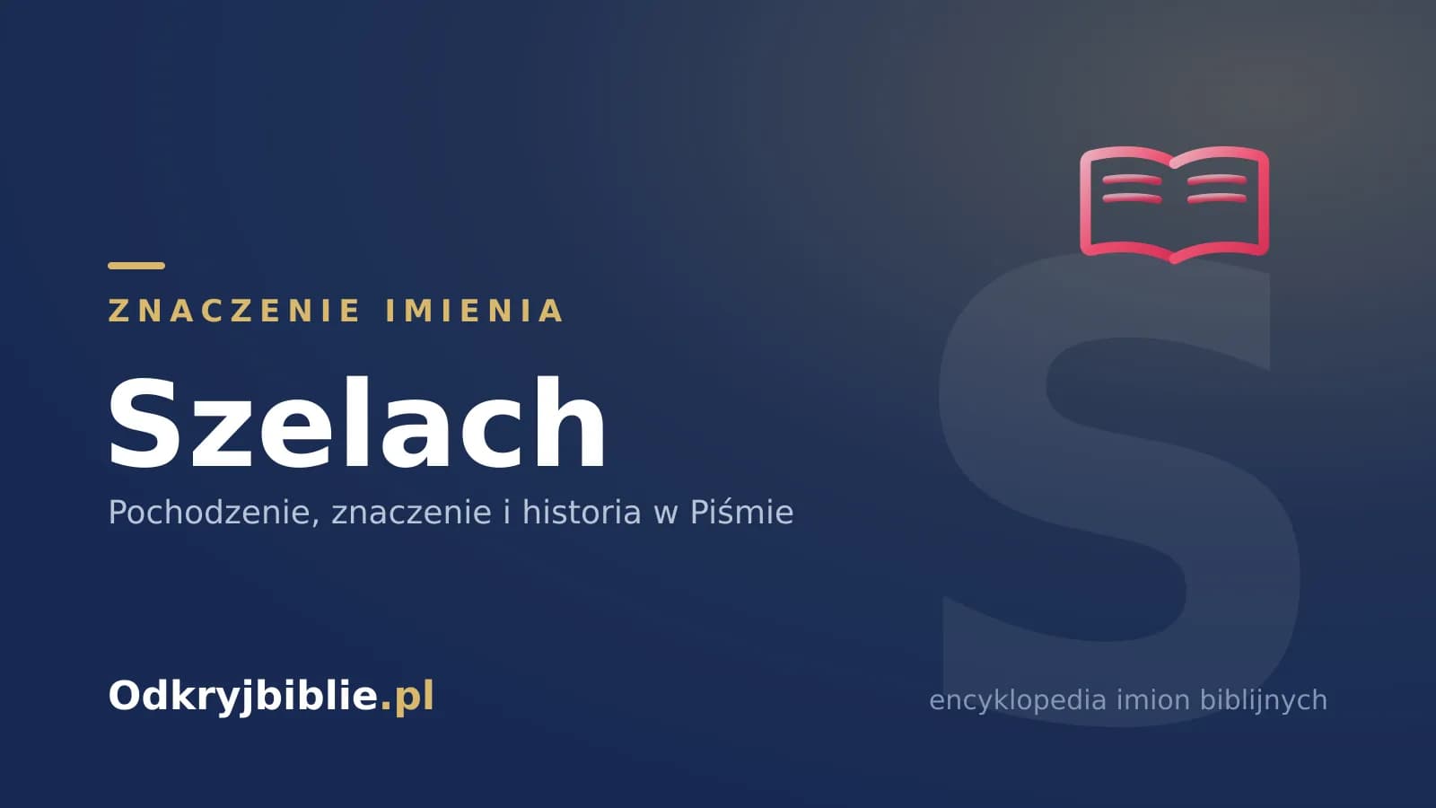 Znaczenie imienia Szelach
