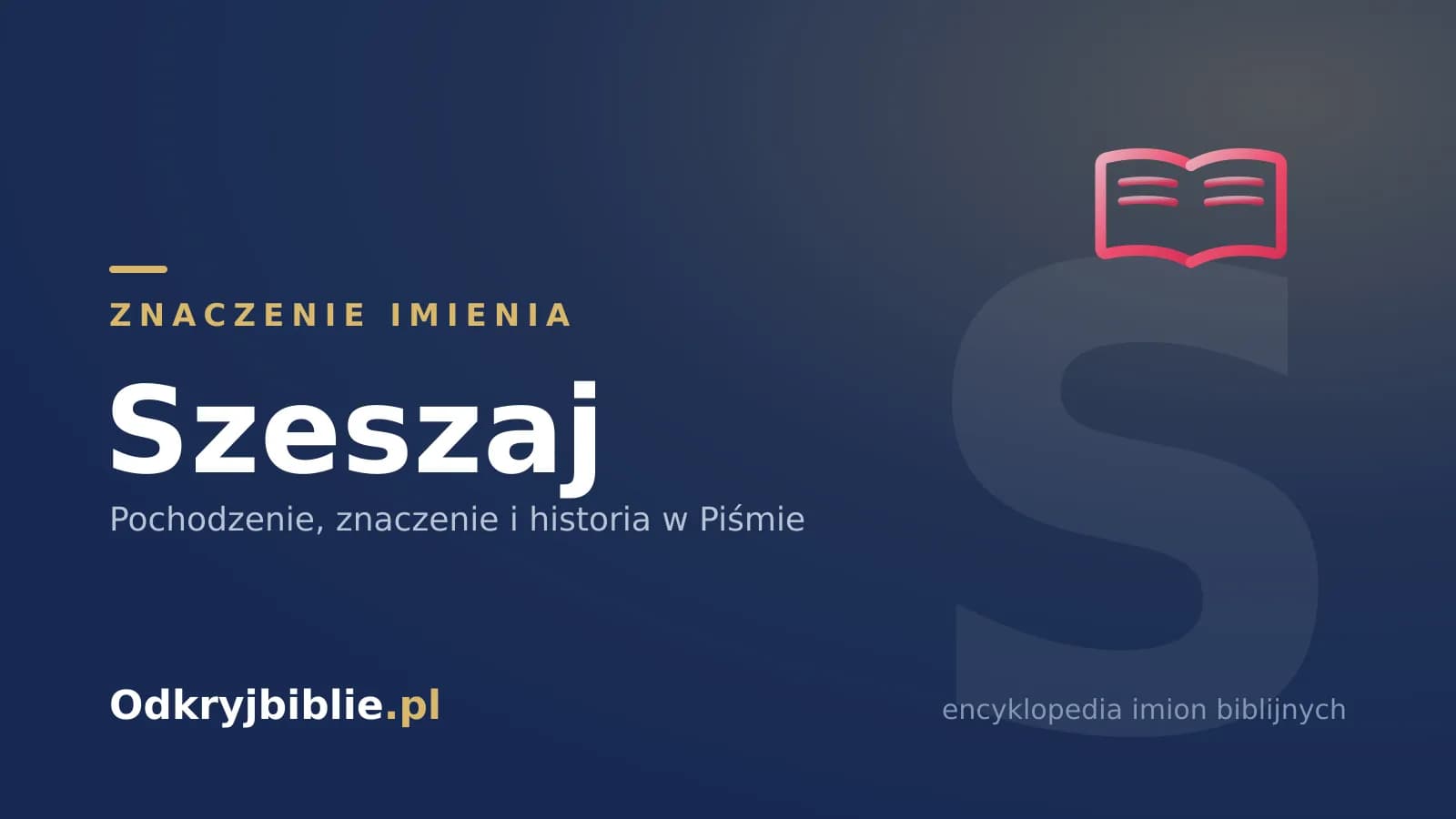 Znaczenie imienia Szeszaj