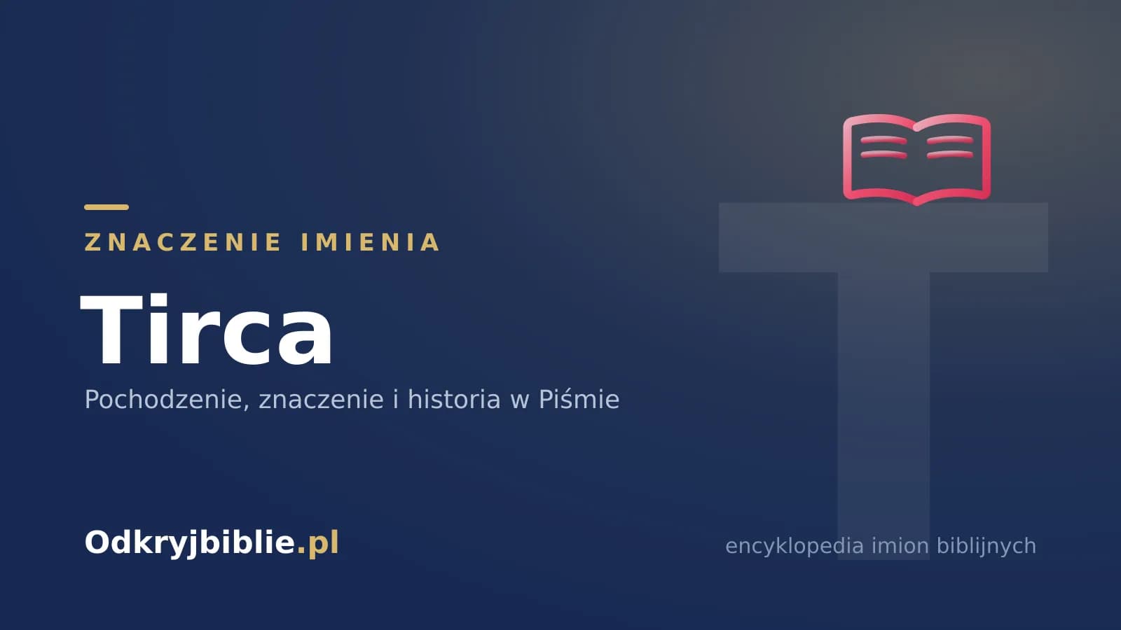 Znaczenie imienia Tirca
