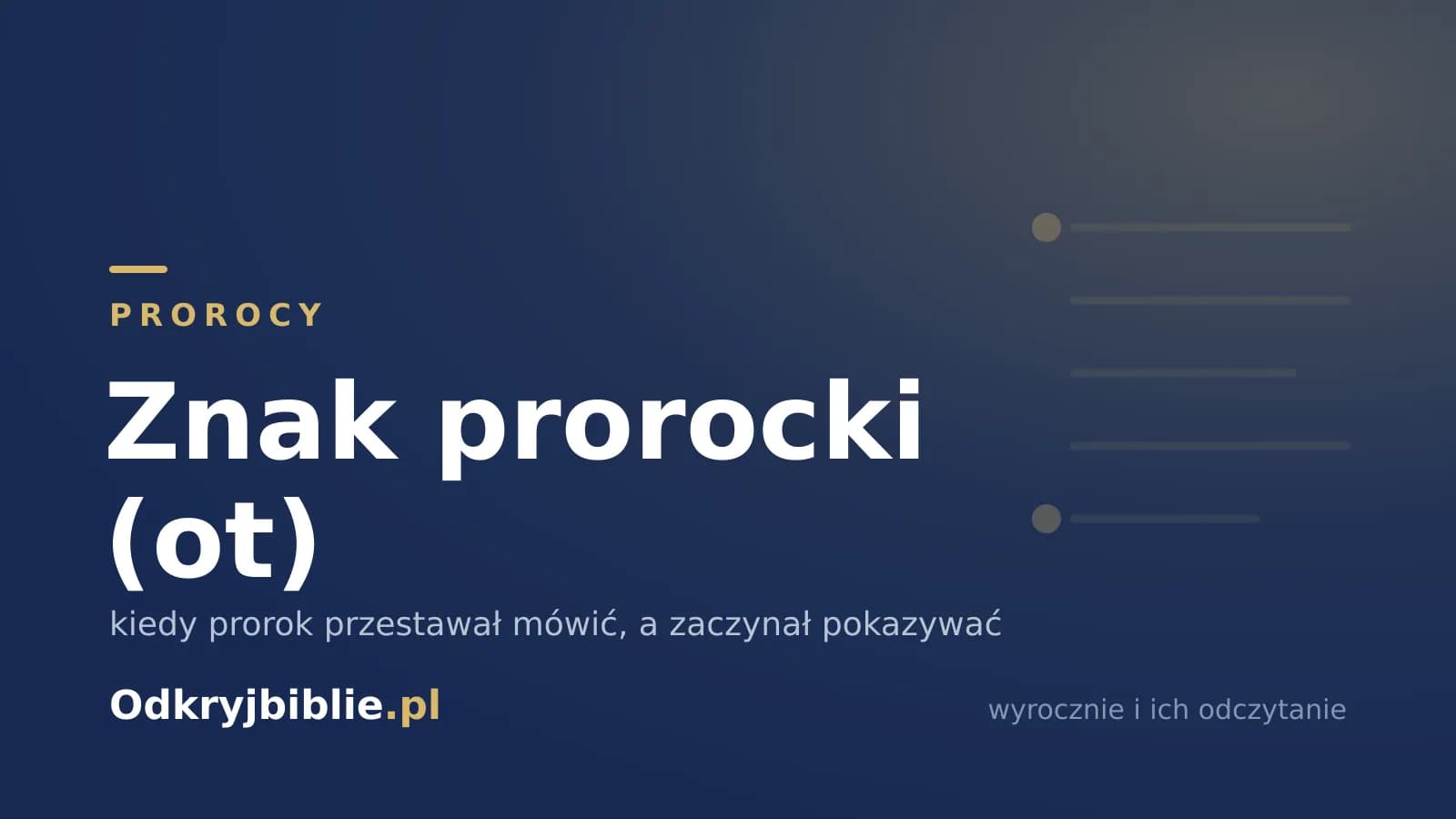 Znak prorocki (ot) — kiedy prorok przestawał mówić, a zaczynał pokazywać